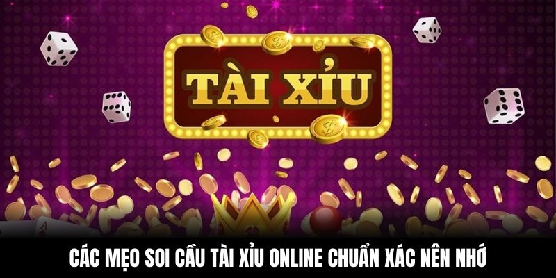 Các mẹo soi cầu tài xỉu online chuẩn xác nên nhớ