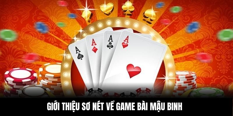 Giới thiệu sơ nét về game bài Mậu Binh