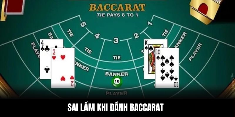 Sai lầm khi đánh Baccarat