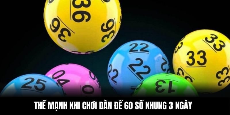 Thế mạnh khi chơi dàn đề 60 số khung 3 ngày
