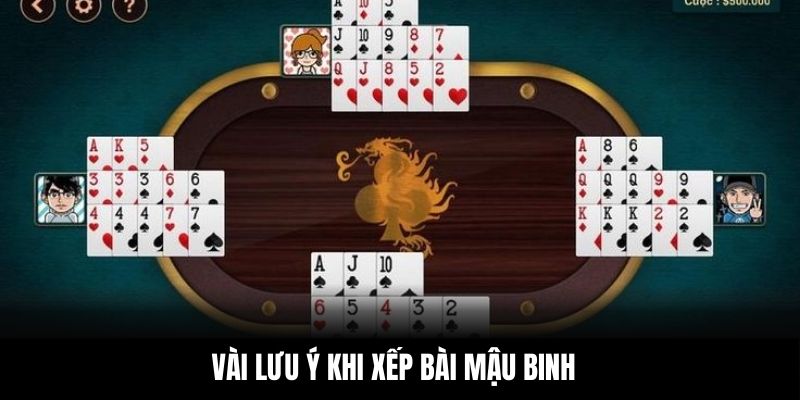 Vài lưu ý khi xếp bài Mậu Binh